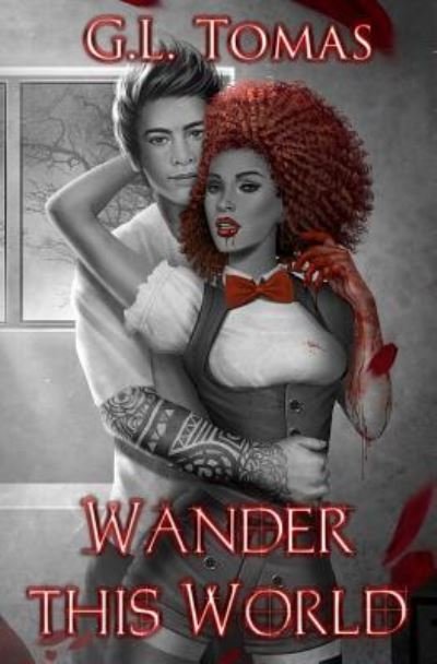 Wander This World - G L Tomas - Books - Rebellious Valkyrie Press - 9781943773428 - May 7, 2016