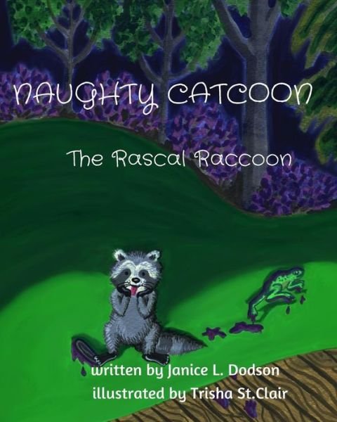 Janice L. Dodson · Naughty Catcoon : The Rascal Raccoon (Paperback Book) (2018)