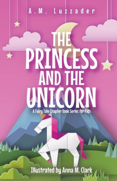 Cover for A M Luzzader · The Princess and the Unicorn (Paperback Book) (2021)