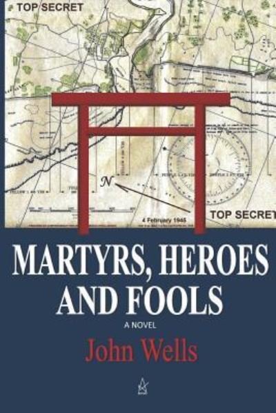 Cover for John Wells · Martyrs, Heroes, and Fools (Pocketbok) (2018)