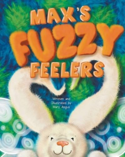 Cover for Mary Angus · Max's Fuzzy Feelers (Paperback Book) (2022)