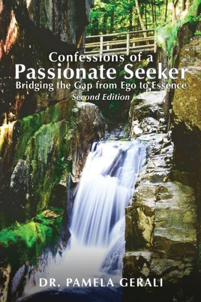 Cover for Dr. Pamela Gerali · Confessions of A Passionate Seeker Bridging the Gap from Ego to Essence (Paperback Book) (2020)