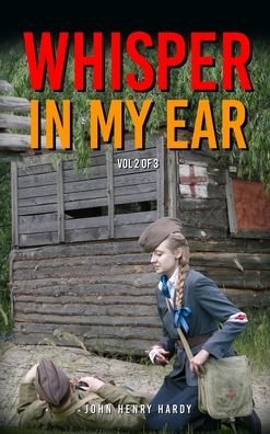 John Henry Hardy · Whisper in my ear Volume 2 of 3 (Hardcover Book) (2021)