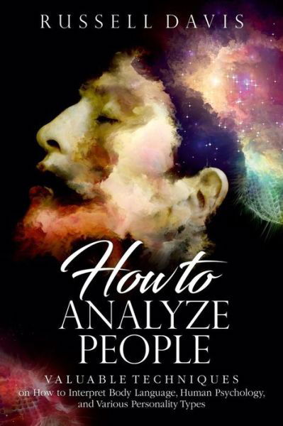 How to Analyze People - Russell Davis - Books - Createspace Independent Publishing Platf - 9781975862428 - August 26, 2017