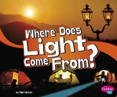 Where Does Light Come From? - Mari C. Schuh - Books - Capstone - 9781977110428 - August 1, 2019