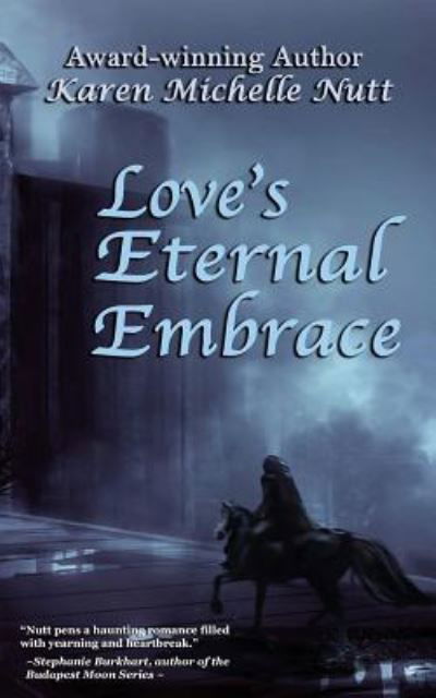 Cover for Karen Michelle Nutt · Love's Eternal Embrace (Paperback Bog) (2017)