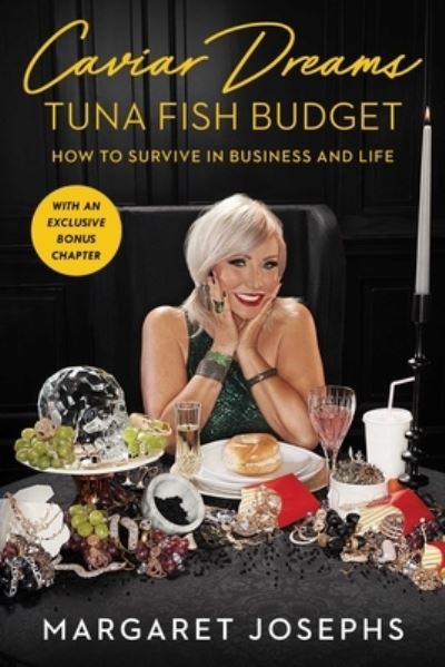 Cover for Margaret Josephs · Caviar Dreams, Tuna Fish Budget: How to Survive in Business and Life (Paperback Book) (2022)