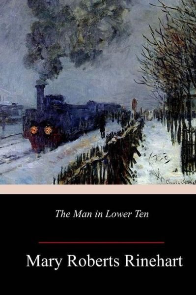 Cover for Mary Roberts Rinehart · The Man in Lower Ten (Paperback Book) (2018)