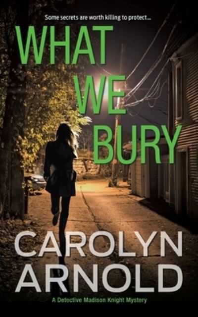 Cover for Carolyn Arnold · What We Bury (Pocketbok) (2020)