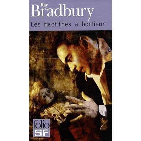 Cover for Ray Bradbury · Machines a Bonheur (Folio Science Fiction) (French Edition) (Pocketbok) [French edition] (2008)