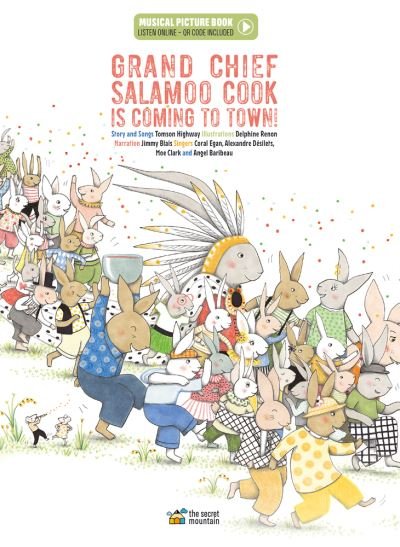 Cover for Tomson Highway · Grand Chief Salamoo Cook Is Coming to Town! (Book) (2023)