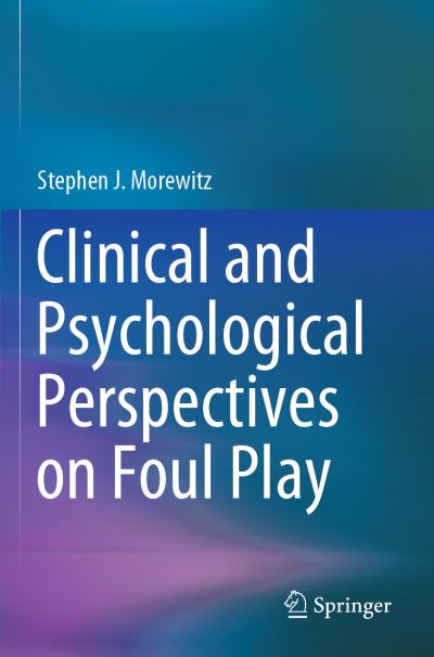 Cover for Stephen J. Morewitz · Clinical and Psychological Perspectives on Foul Play (Paperback Book) [2019 edition] (2020)