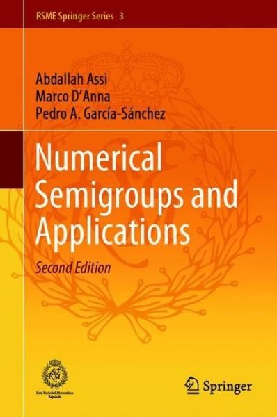 Cover for Abdallah Assi · Numerical Semigroups and Applications - RSME Springer Series (Innbunden bok) [2nd ed. 2020 edition] (2020)