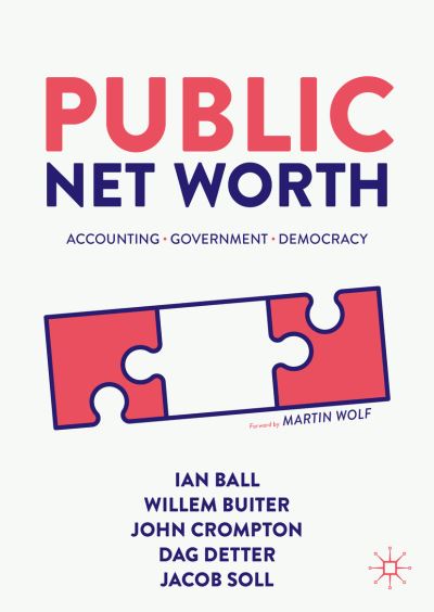 Cover for Ian Ball · Public Net Worth: Accounting – Government - Democracy (Hardcover Book) [1st ed. 2024 edition] (2024)