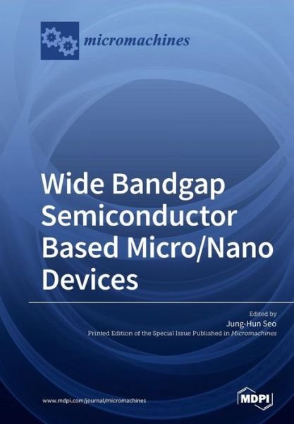 Jung-Hun Seo · Wide Bandgap Semiconductor Based Micro / Nano Devices (Pocketbok) (2019)