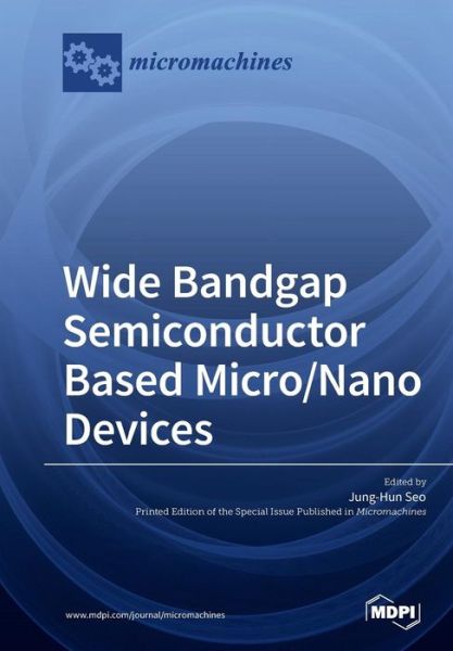 Cover for Jung-Hun Seo · Wide Bandgap Semiconductor Based Micro / Nano Devices (Paperback Book) (2019)