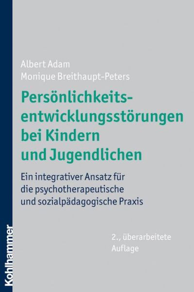 Cover for Monique Breithaupt-peters · Personlichkeitsentwicklungsstorungen Bei Kindern Und Jugendlichen: Ein Integrativer Ansatz Fuer Die Psychotherapeutische Und Sozialpadagogische Praxis (Paperback Book) [German edition] (2010)