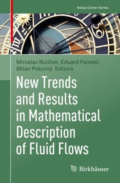 Cover for Bul?? Ek  Miroslav · New Trends and Results in Mathematical Description of Fluid Flows - Necas Center Series (Paperback Book) [1st ed. 2018 edition] (2018)