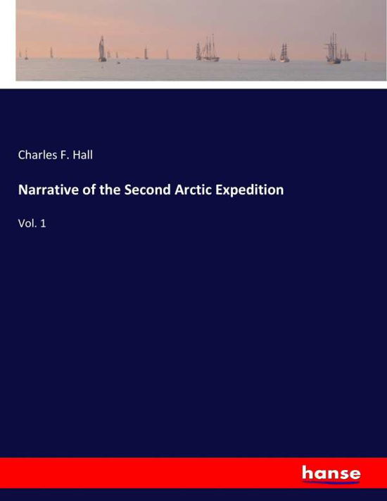 Cover for Hall · Narrative of the Second Arctic Exp (Book) (2017)