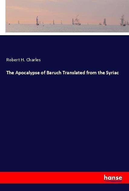 The Apocalypse of Baruch Transl - Charles - Böcker -  - 9783337606428 - 