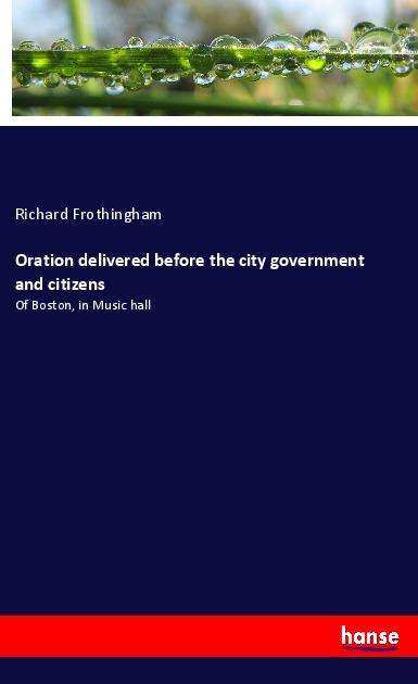 Cover for Frothingham · Oration delivered before th (Book)