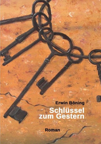 Cover for Böning · Schlüssel zum Gestern (Book) (2020)