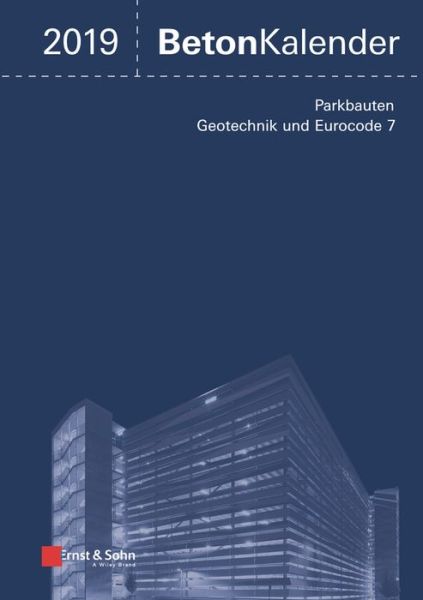 Cover for K Bergmeister · Beton-Kalender 2019 - Schwerpunkte: Parkbauten; Geotechnik und Eurocode 7 - Beton-Kalender (Inbunden Bok) (2018)