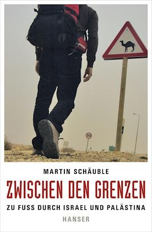 Cover for Martin Schäuble · Zwischen den Grenzen (Gebundenes Buch) (2013)