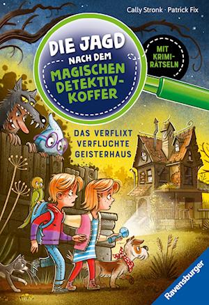 Cover for Cally Stronk · Die Jagd nach dem magischen Detektivkoffer 7: Das verflixt verfluchte Geisterhaus. Erstlesebuch ab 7 Jahren für Jungen und Mädchen - Lesenlernen mit Krimirätseln (Buch) (2024)