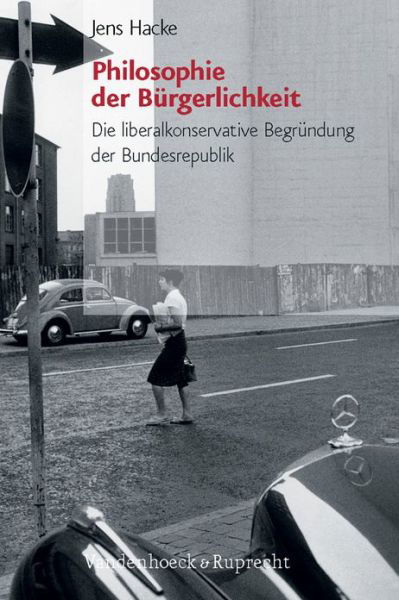 Cover for Jens Hacke · Philosophie Der Buergerlichkeit (Burgertum Neue Folge) (Hardcover Book) (2008)