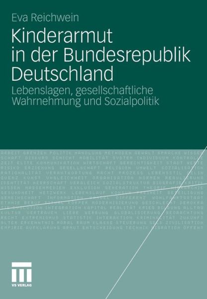 Cover for Reichwein Eva · Kinderarmut in Der Bundesrepublik Deutschland: Lebenslagen, Gesellschaftliche Wahrnehmung Und Sozialpolitik (Paperback Book) [2012 edition] (2011)