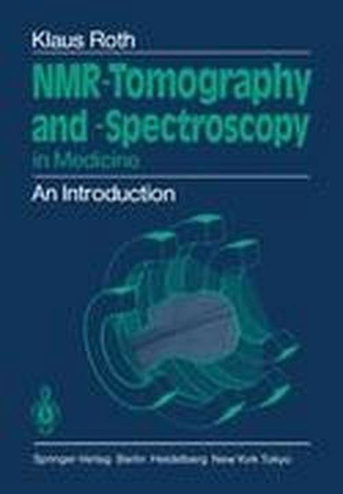 Cover for Klaus Roth · NMR-Tomography and -Spectroscopy in Medicine: An Introduction (Paperback Book) (1984)