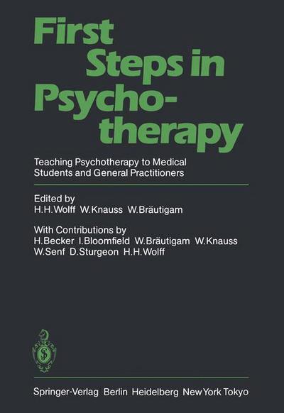 Cover for H H Wolff · First Steps in Psychotherapy: Teaching Psychotherapy to Medical Students and General Practitioners (Paperback Book) (1985)