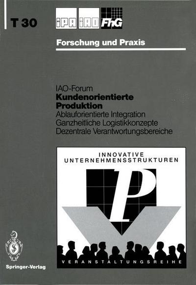 Kundenorientierte Produktion: Ablauforientierte Integration Ganzheitliche Logistikkonzepte Dezentrale Verantwortungsbereiche - IPA-Iao - Forschung Und Praxis Tagungsberichte - H -j Bullinger - Bøger - Springer-Verlag Berlin and Heidelberg Gm - 9783540556428 - 1. juni 1992