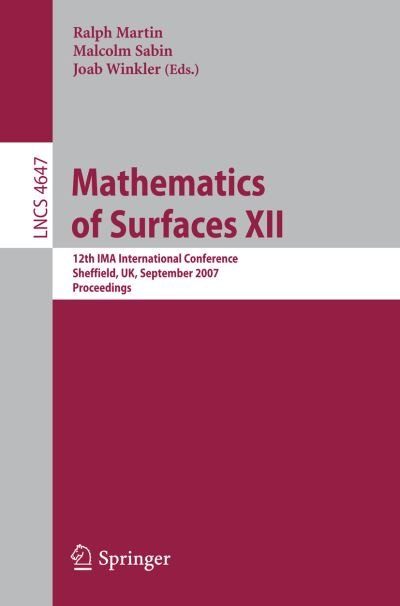 Cover for Ralph Martin · Mathematics of Surfaces XII: 12th IMA International Conference, Sheffield, UK, September 4-6, 2007, Proceedings - Lecture Notes in Computer Science (Paperback Book) [2007 edition] (2007)