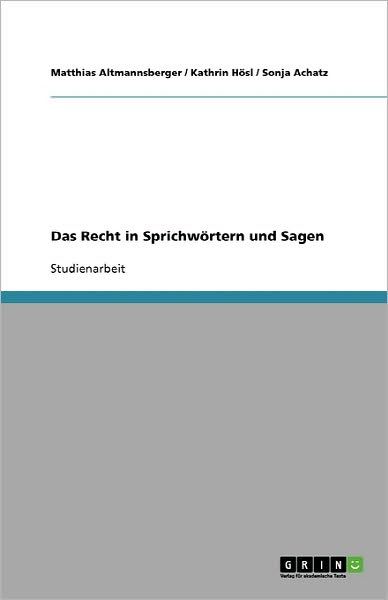 Cover for Altmannsberger · Das Recht in Sprichwörte (Book) [German edition] (2007)