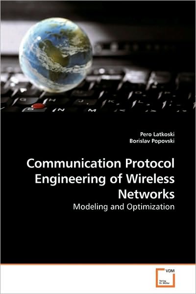 Cover for Borislav Popovski · Communication Protocol Engineering of Wireless Networks: Modeling and Optimization (Paperback Book) [1st edition] (2009)