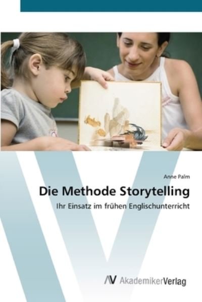 Cover for Palm · Die Methode Storytelling (Book) (2012)