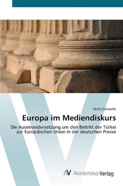 Cover for Zschache · Europa im Mediendiskurs (Book) (2012)