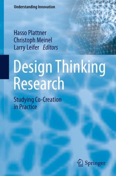 Cover for Hasso Plattner · Design Thinking Research: Studying Co-Creation in Practice - Understanding Innovation (Hardcover Book) (2012)