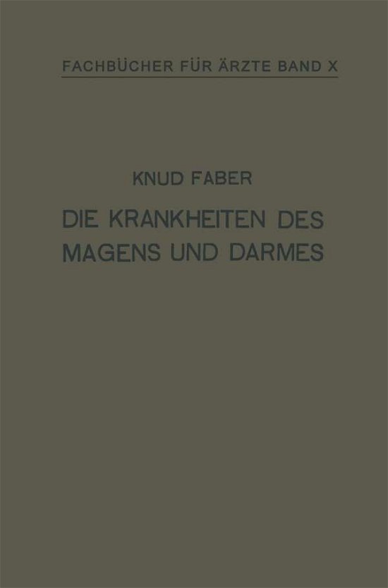 Cover for Knud Faber · Die Krankheiten Des Magens Und Darmes: Band X - Fachbucher Fur AErzte (Pocketbok) [Softcover Reprint of the Original 1st 1924 edition] (1924)