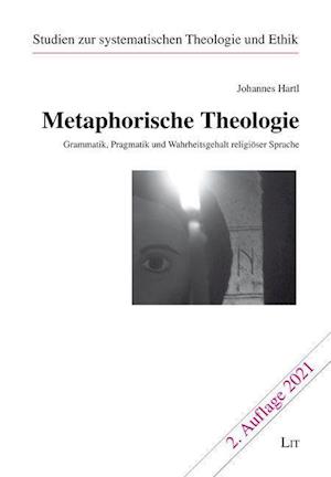 Metaphorische Theologie - Johannes Hartl - Kirjat - Lit Verlag - 9783643149428 - maanantai 31. toukokuuta 2021