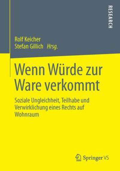 Cover for Rolf Keicher · Wenn Wurde Zur Ware Verkommt: Soziale Ungleichheit, Teilhabe Und Verwirklichung Eines Rechts Auf Wohnraum (Paperback Book) [2014 edition] (2013)