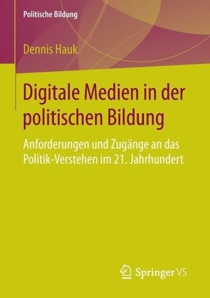 Digitale Medien in der politischen - Hauk - Livres -  - 9783658130428 - 26 avril 2016