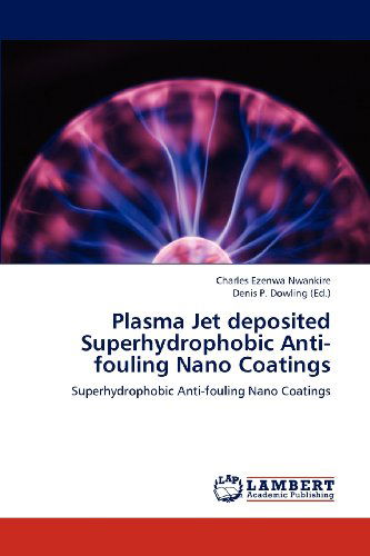 Cover for Charles Ezenwa Nwankire · Plasma Jet Deposited Superhydrophobic Anti-fouling Nano Coatings (Paperback Book) (2012)