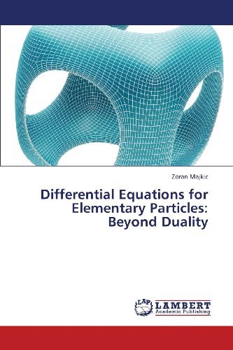 Cover for Zoran Majkic · Differential Equations for Elementary Particles: Beyond Duality (Pocketbok) (2013)