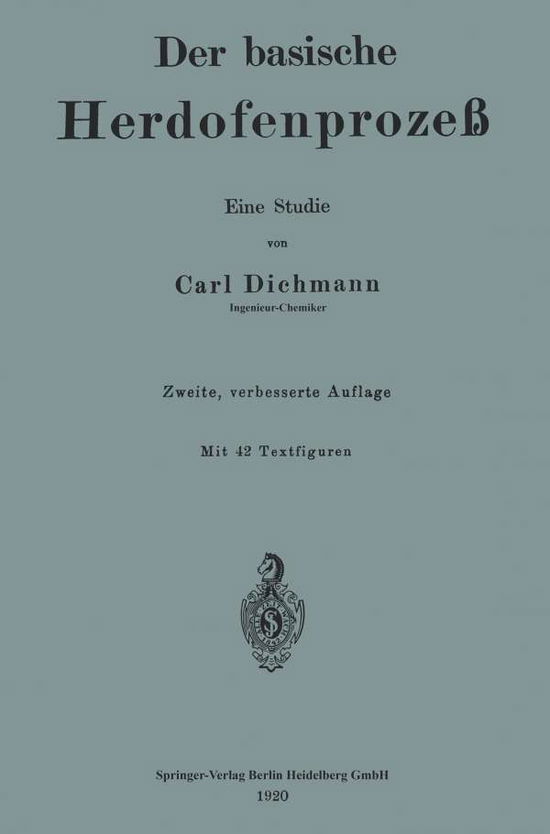 Cover for Carl Dichmann · Der Basische Herdofenprozeß (Paperback Book) [German, 2. Aufl. 1920 edition] (1920)