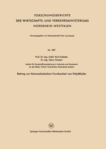 Cover for Karl Krekeler · Beitrag Zur Thermoelastischen Formbarkeit Von Polyathylen - Forschungsberichte Des Wirtschafts- Und Verkehrsministeriums (Paperback Book) [1956 edition] (1956)