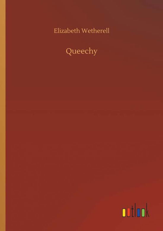 Cover for Elizabeth Wetherell · Queechy (Inbunden Bok) (2018)