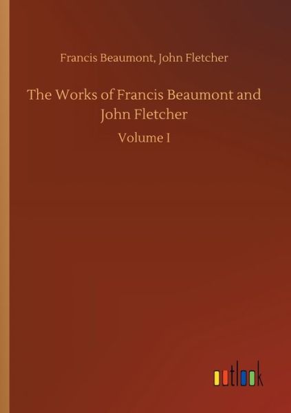 Cover for Beaumont · The Works of Francis Beaumont (Book) (2019)